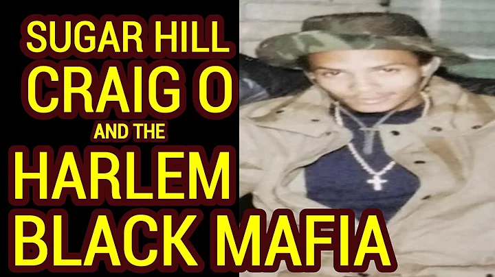 SUGAR HILL CRAIG O  AND THE HARLEM BLACK MAFIA