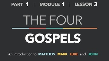 1-1-3 - Introducing the Four Gospels - Life of Christ - Part 1