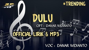 DULU || DANAR WIDIANTO || X FAKTOR INDONESI || Official Lirik Mp3