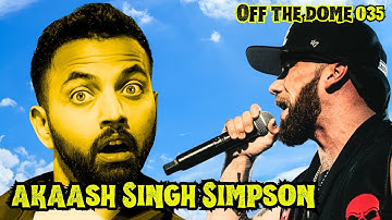 Akaash Singh Simpson | Off The Dome w/ Crack Amico 035