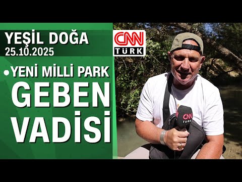 Yeni Milli Park Geben Vadisi - Yeşil Doğa 25.10.2025 Cumartesi