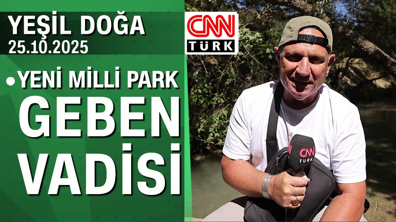 Yeni Milli Park Geben Vadisi - Yeşil Doğa 25.10.2025 Cumartesi