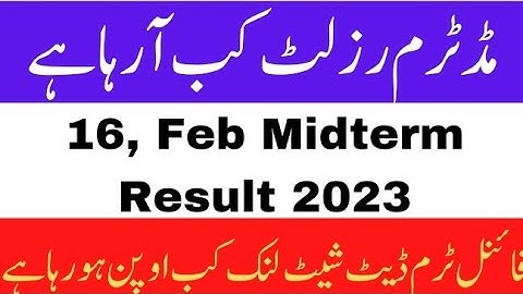 #Midterm results16, Feb 2023#Final Term exam date sheet link open 17, Feb 2023 Good news for student