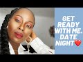 GET READY WITH ME| DATE NIGHT| HAIR| MAKEUP&amp;OUTFIT