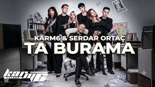 Karm6 & Serdar Ortaç - Ta Burama 