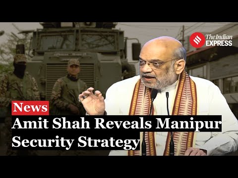 Amit Shah on Manipur: Fencing Approved, CRPF Deployed to Prevent Infiltration