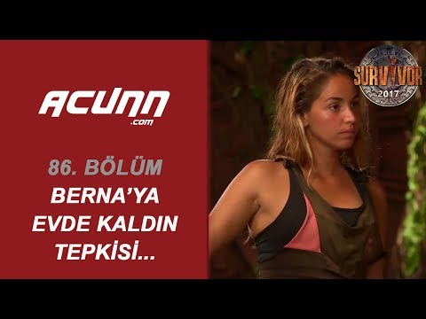 Berna'ya evde kaldın tepkisi... | Bölüm 86 | Survivor 2017