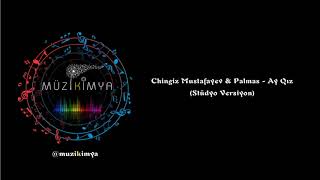 Chingiz Mustafayev & Palmas  - Ay Qız Resimi