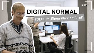 DIGITAL NORMAL mit Swyx - Folge 5 &quot;Ein Klick entfernt&quot;