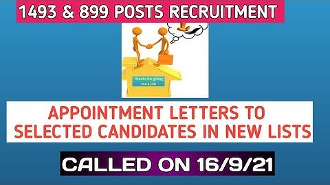 1493 & 899 Posts | New update| Appointment letters to selected candidates | Called on 16/9/21