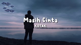 KOTAK - Masih CInta (Lirik Video)