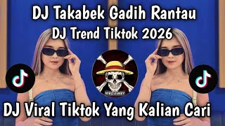 DJ TAKABEK GADIH RANTAU  VIRAL TIKTOK TERBARU 2026 ( Yordan Remix Scr ) || DJ TREND TIKTOK SAAT INI 