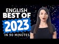 Learn English in 90 minutes - The Best of 2023