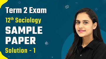 Term 2 Exam Class 12 Sociology Sample Paper Solution -1 2022-23