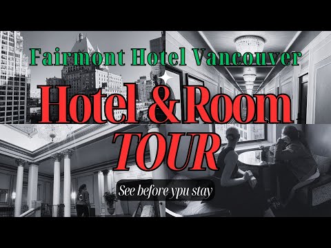 See before you stay | Fairmont Hotel Vancouver | Hotel & Room Tour Video Thumbnail