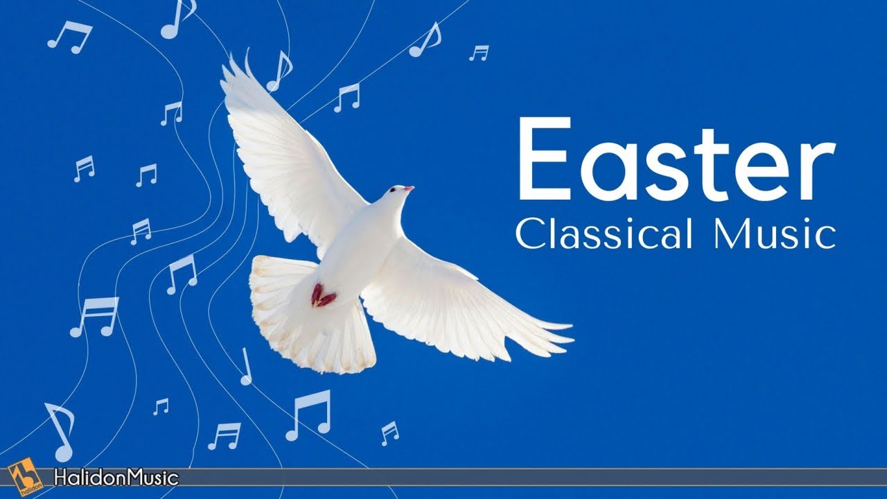 Classical Music for Easter YouTube