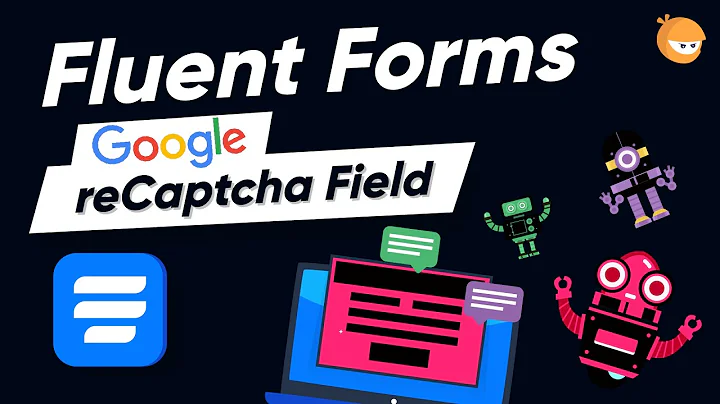 Add Google reCAPTCHA on your Contact Forms to Prevent them from Spam Submission | WP Fluent Forms