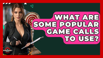 What Are Some Popular Game Calls To Use? - The Marksman