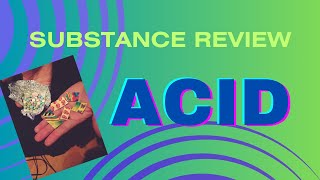 Substance Review #1: ACID