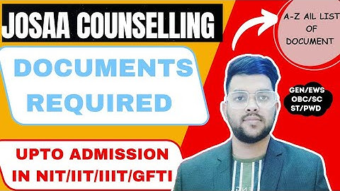 Josaa Counselling 2023 | All Required list of documents | Upto your admission #josaa #documents #jee