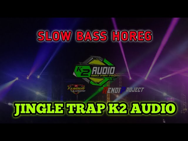 Jingle Trap K2 Audio ft Famous Audio remixer by Rendi Project class=