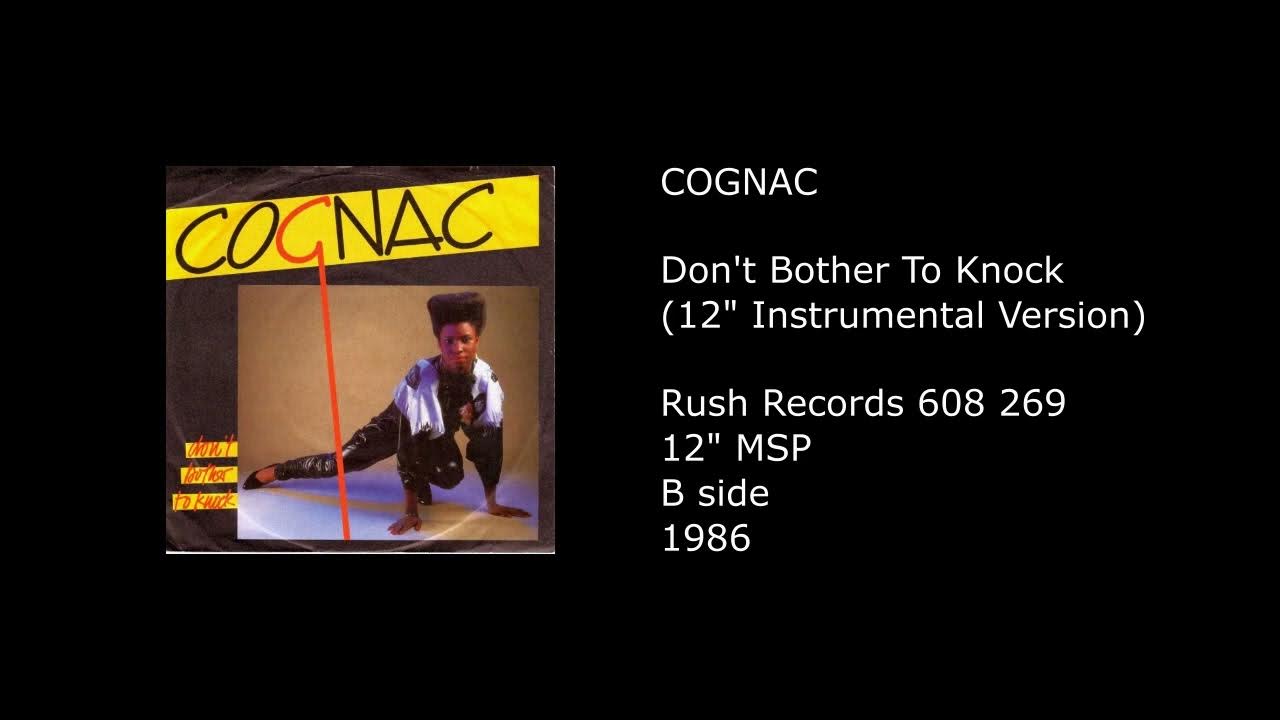 COGNAC Don t Bother To Knock 12 Instrumental Version 1986 YouTube cognac-don-t-bother-to-knock-12-instrumental-version-1986-youtube