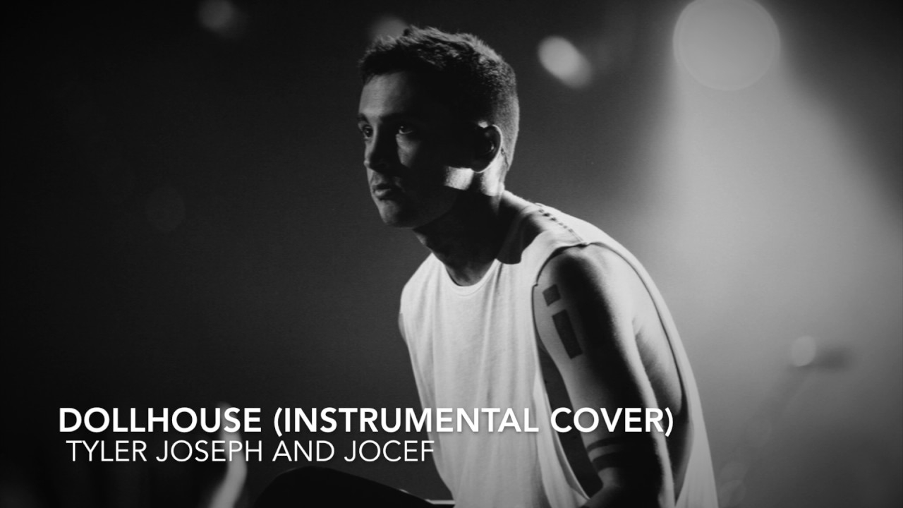 Tyler Joseph and Jocef Dollhouse (Instrumental Cover) YouTube