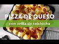 Pizza de queso con orilla de salchicha - Jade Cook y Kiwilimón