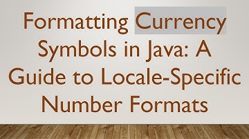 Formatting Currency Symbols in Java: A Guide to Locale-Specific Number Formats
