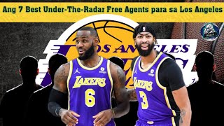 Ang 7 best under the radar free agent para SA LOS ANGELES LAKERS