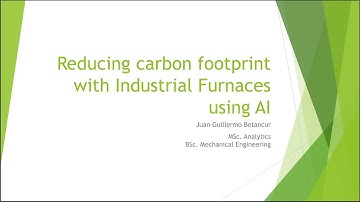Reducing carbon footprint with Industrial Furnaces using AI - Juan Guillermo Betancur Franco