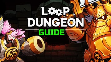 2) Loop Dungeon GUIDE for advanced players