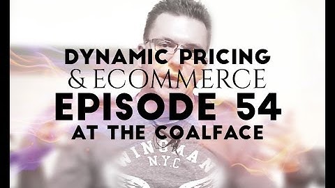 At the Coalface Episode 54: Dynamic Pricing & eCommerce