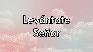 Video thumbnail of "Levántate Señor (Letra) - Miel San Marcos - Avivamiento"