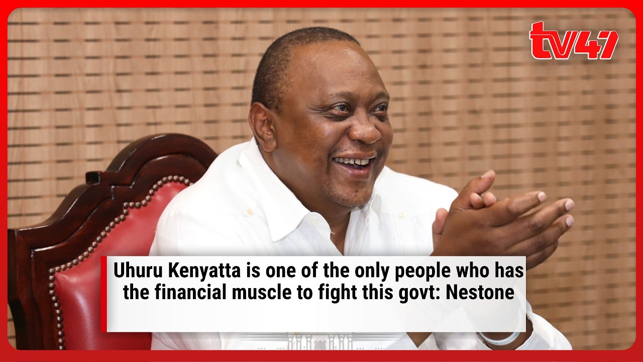 Uhuru Kenyatta is one of the only people who has the financial muscle to fight this govt: Nestone