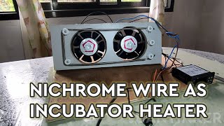 NICHROME WIRE AS EGG INCUBATOR HEATER(WIRING TUTORIAL)