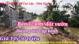 T1002💕(Bán rồi)chủ ngộp bán 1230m²đất vườn đường ôtô cặp kênh,ở xã tân bình,thị xã cai lậy TG