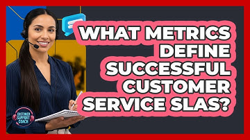 What metrics define successful customer service SLAs?