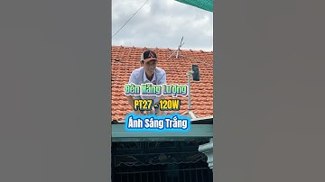 Đèn Năng Lượng PT27-120W Sáng Trắng|Phan Thành Nam #review #modisolar #dennangluong #phanthanhnam93