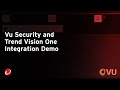 Vu Security and Trend Vision One Integration Demo