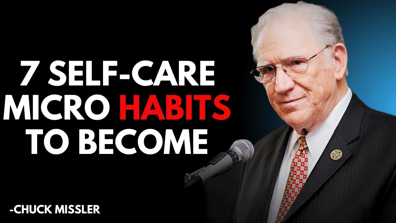 7 Self-Care Micro Habits To Become Unrecognizable; Chuck Missler - YouTube