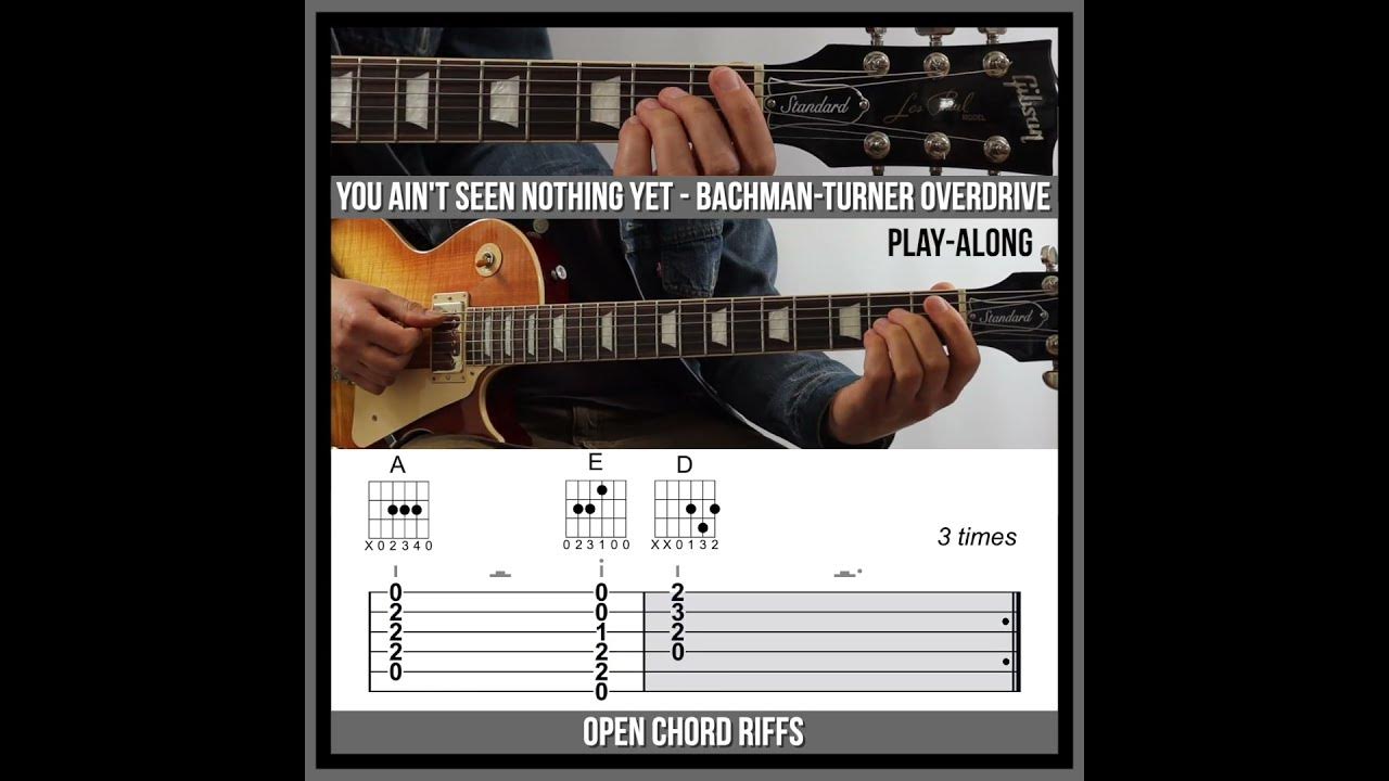 You Ain T Seen Nothing Yet Guitar Lesson You Ain't Seen Nothing Yet (TAB) - Open Chord Guitar Riffs - Bachman