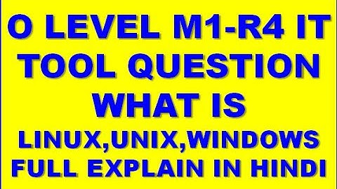NIELIT O LEVEL M1-R4 IT TOOLS QUESTION ANSWER WHAT IS LINUX,UNIX,WINDOWS OS FULL EXPLAIN IN HINDI