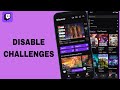 How To Disable Challenges On Twitch App | Step By Step