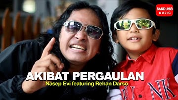 Nasep Evi X Rehan Darso - AKIBAT PERGAULAN [Official Bandung Music]