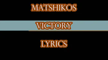 matshikos victory Lyrics