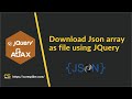 Download Json array as File using Jquery | CoreSpider