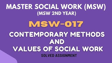 MSW-017 : Contemporary Methods and Values of Social Work  ।  SOLVED ASSIGNMENT  । IGNOU