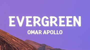 Omar Apollo - Evergreen (You Didn