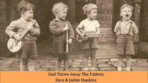 God Threw Away The Pattern   Esco & Jackie Hankins